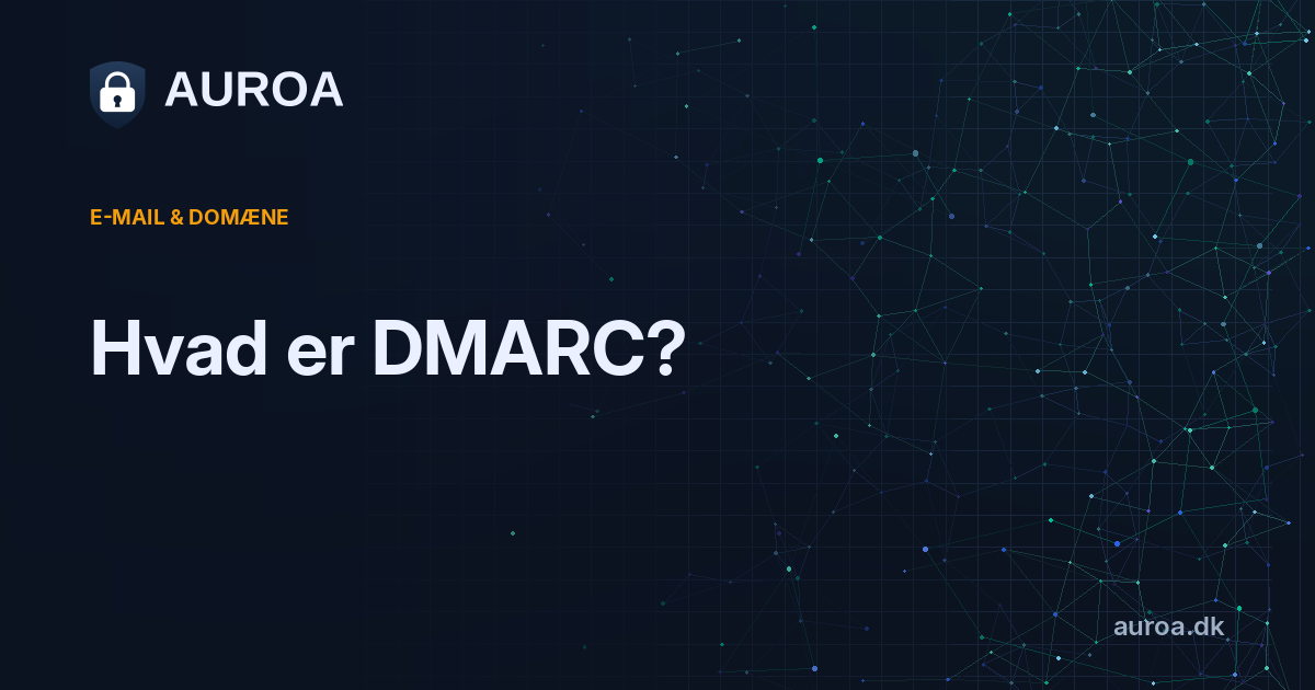 Hvad er DMARC?