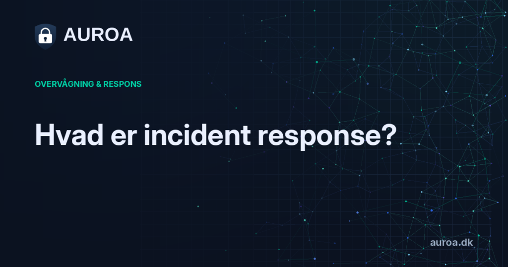 Hvad er incident response?