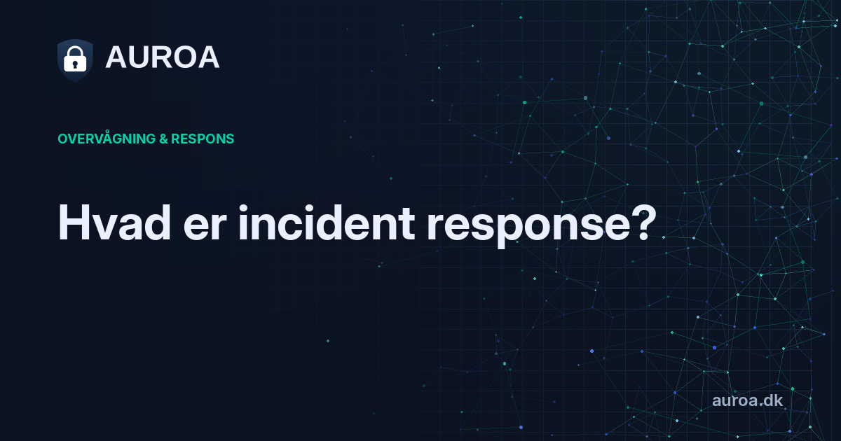 Hvad er incident response?