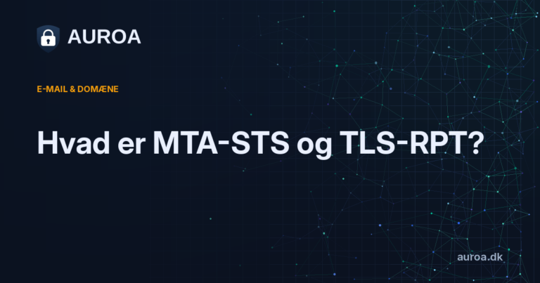 Hvad er MTA-STS og TLS-RPT?